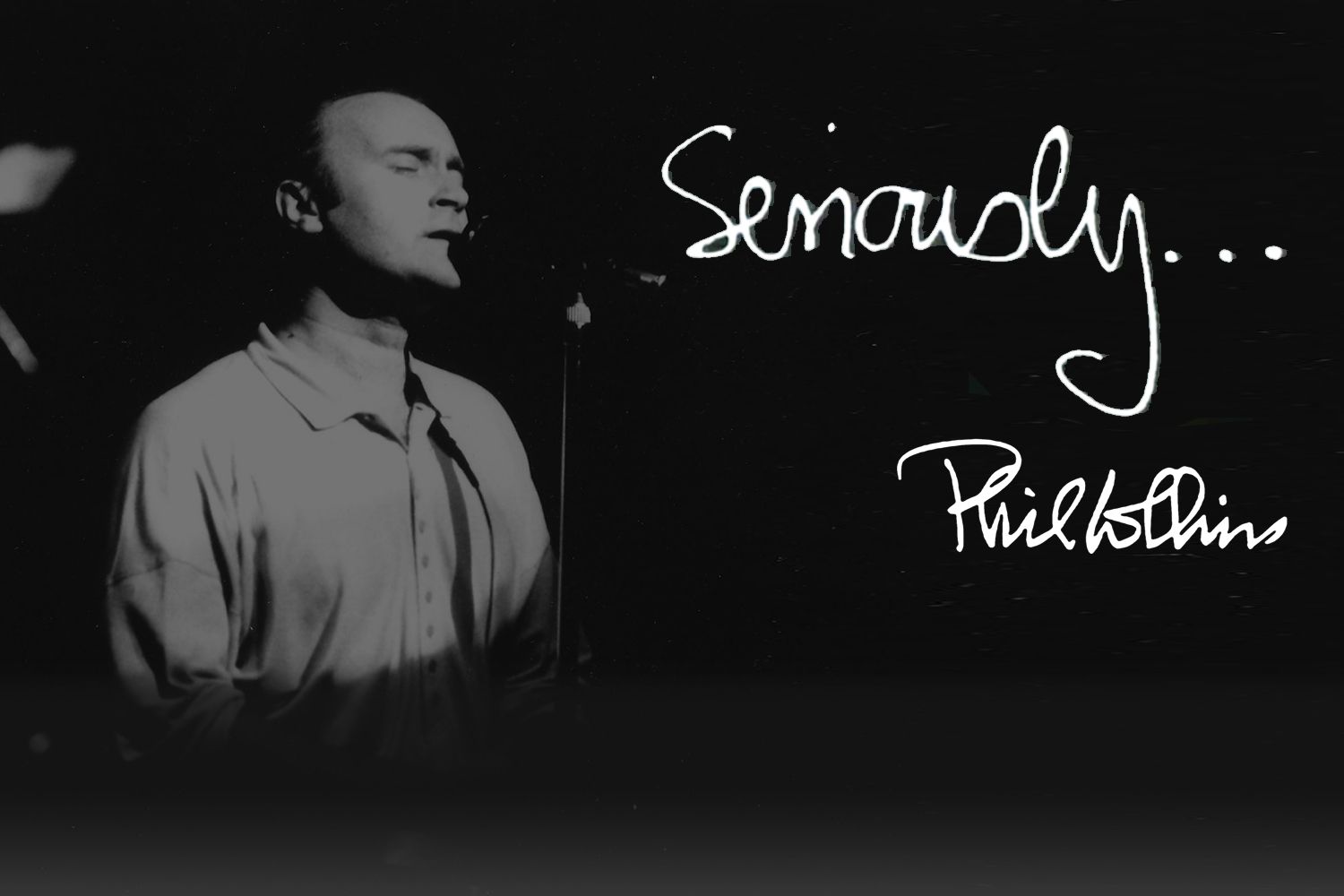 Seriously... Phil Collins
